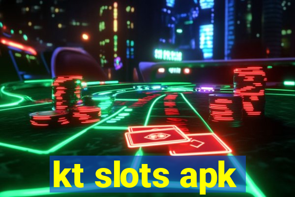 kt slots apk